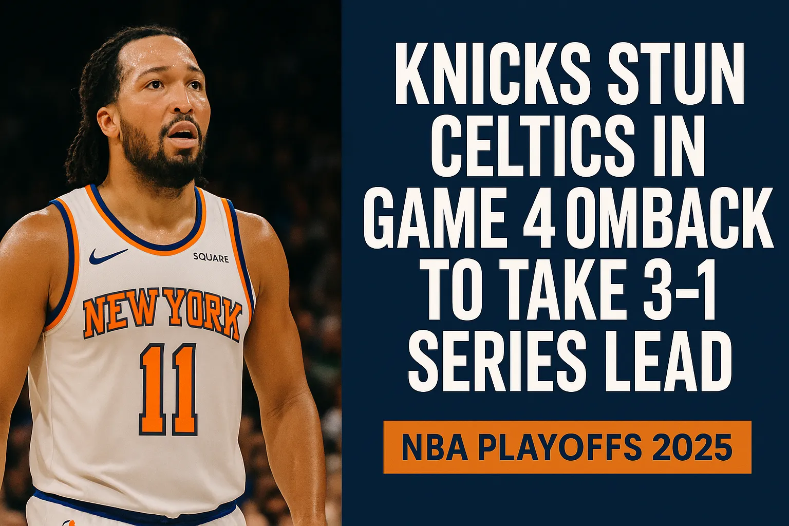 Knicks Rally to Beat Celtics and Lead Series