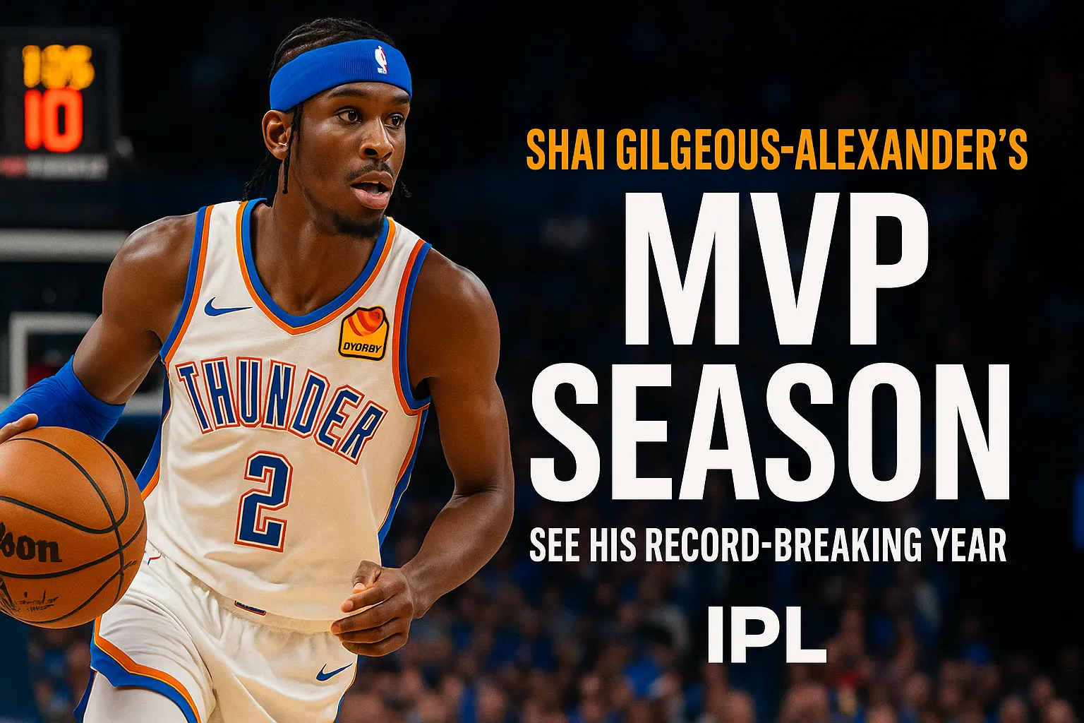 The Rise of Shai and Thunder’s Epic Season