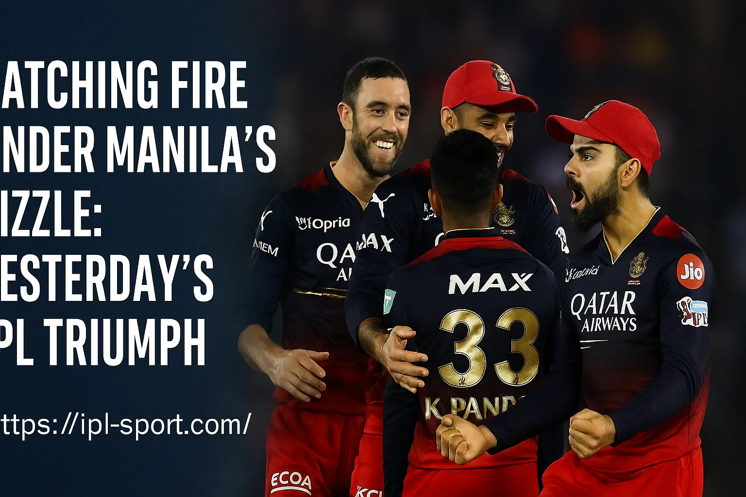 🎤 Catching Fire Under Manila’s Sizzle: Yesterday’s IPL Triumph