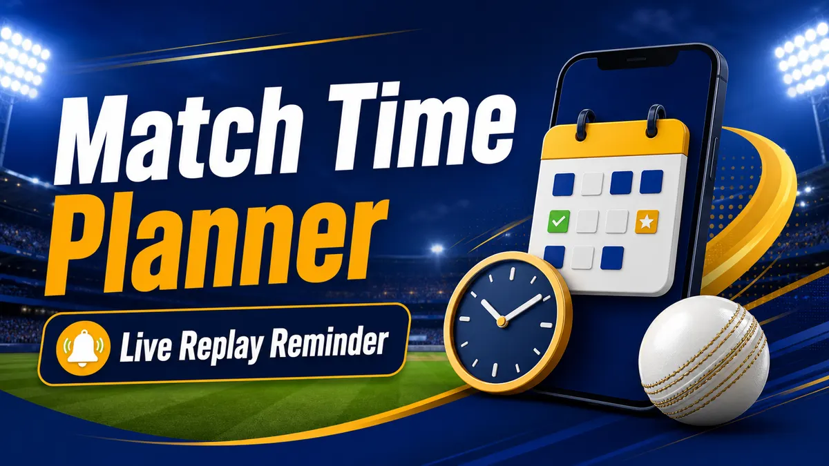 Match Time Planner image with cricket ball, phone calendar, clock, and Live Replay Reminder text.